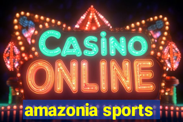 amazonia sports